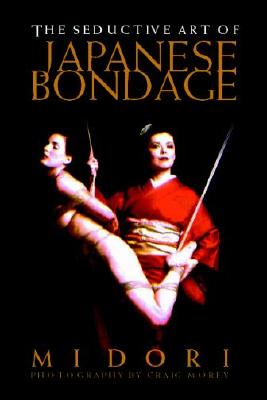 Cover Image for Seductive Art of Japanese Bondage -- Midori, Paperback