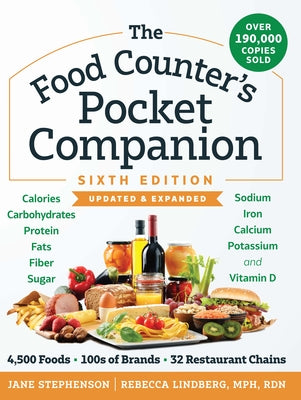The Food Counter's Pocket Companion, Sixth Edition: Calories, Carbohydrates, Protein, Fats, Fiber, Sugar, Sodium, Iron, Calcium, Potassium, and Vitami -- Jane Stephenson, Paperback