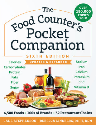 The Food Counter's Pocket Companion, Sixth Edition: Calories, Carbohydrates, Protein, Fats, Fiber, Sugar, Sodium, Iron, Calcium, Potassium, and Vitami -- Jane Stephenson, Paperback