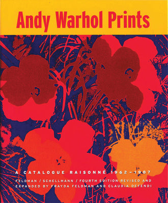 Cover Image for Andy Warhol Prints: A Catalogue Raisonne: 1962-1987 -- Andy Warhol, Hardcover
