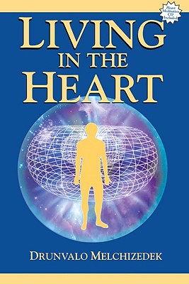 Cover Image for Living in the Heart [With CD] -- Drunvalo Melchizedek, Paperback