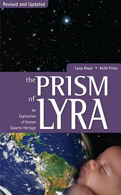 Cover Image for Prism of Lyra: An Exploration of Human Galactic Heritage -- Lyssa Royal-Holt, Paperback