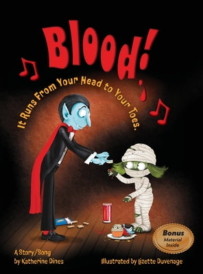 Cover Image for Blood!: It Runs From Your Head to Your Toes -- Katherine Dines, Hardcover