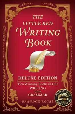 Cover Image for The Little Red Writing Book Deluxe Edition: Two Winning Books in One, Writing plus Grammar -- Brandon Royal, Paperback