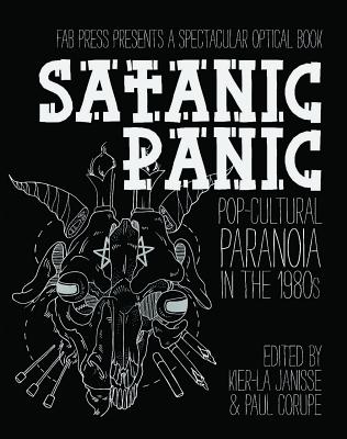 Cover Image for Satanic Panic: Pop-Cultural Paranoia in the 1980s -- Kier-La Janisse, Paperback