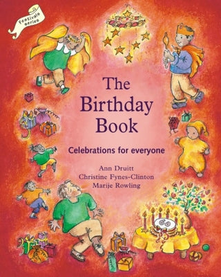 Cover Image for The Birthday Book: Celebrations for Everyone -- Ann Druitt, Paperback