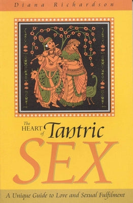 Cover Image for The Heart of Tantric Sex -- Diana Richardson, Paperback