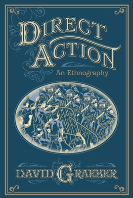 Cover Image for Direct Action: An Ethnography -- David Graeber, Paperback