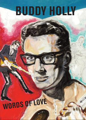 Cover Image for Words of Love: Buddy Holly -- The Buddy Holly Educational Foundation, Hardcover