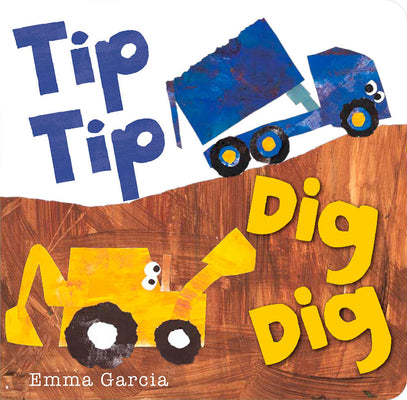 Cover Image for Tip Tip Dig Dig -- Emma Garcia, Board Books