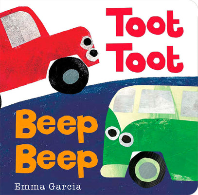 Cover Image for Toot Toot Beep Beep -- Emma Garcia, Board Books