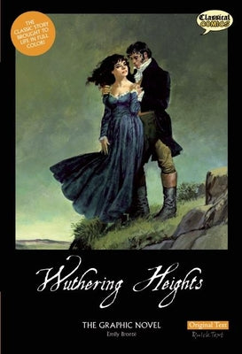 Cover Image for Wuthering Heights the Graphic Novel: Original Text -- Emily Bronte, Paperback