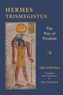 Cover Image for Hermes Trismegistus: The Way of Wisdom -- Algis Uzdavinys, Paperback