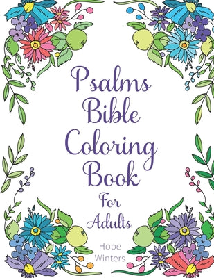 Cover Image for Psalms Bible Coloring Book For Adults: Scripture Verses To Encourage & Inspire As You Color -- Hope Winters, Paperback
