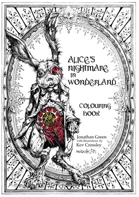 Cover Image for Alice's Nightmare in Wonderland Colouring Book -- Jonathan Green, Paperback