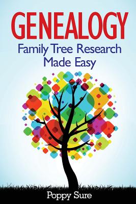 Cover Image for Genealogy - Family Tree Research Made Easy -- Poppy Sure, Paperback