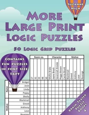 Cover Image for More Large Print Logic Puzzles: 50 Logic Grid Puzzles: Contains fun puzzles in font size 16pt -- Suzanne High, Paperback