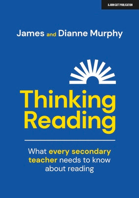 Cover Image for Thinking Reading: What Every Secondary Teacher Needs to Know about Reading: What Every Secondary Teacher Needs to Know about Reading -- Dianne Murphy, Paperback