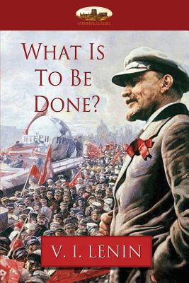 Cover Image for What Is To Be Done? -- Vladimir Ilyich Lenin, Paperback