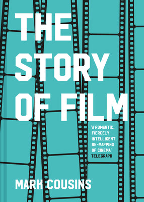 Cover Image for The Story of Film -- Mark Cousins, Hardcover