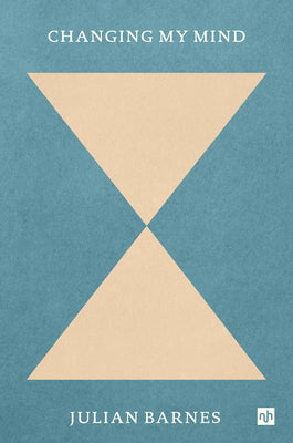 Cover Image for Changing My Mind -- Julian Barnes, Paperback