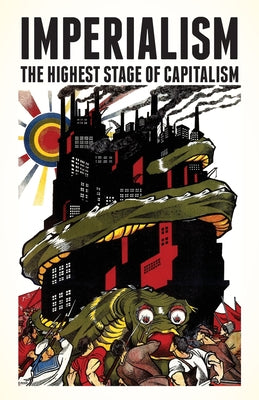 Cover Image for Imperialism: The Highest Stage of Capitalism -- Vladimir Lenin, Paperback