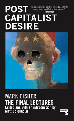 Cover Image for Postcapitalist Desire: The Final Lectures -- Mark Fisher, Hardcover