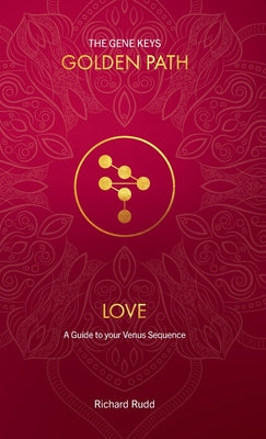 Cover Image for Love: A Guide to your Venus Sequence -- Richard Rudd, Hardcover