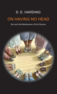 Cover Image for On Having No Head -- Douglas Edison Harding, Hardcover