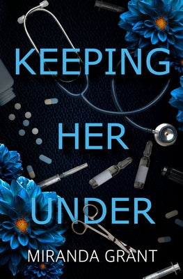 Cover Image for Keeping Her Under -- Miranda Grant, Paperback