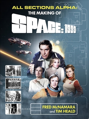 Cover Image for All Sections Alpha: The Making of Space: 1999 -- Tim Heald, Hardcover