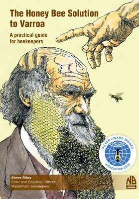 Cover Image for The Honey Bee Solution to Varroa. A practical guide for beekeepers -- Steve Riley, Paperback