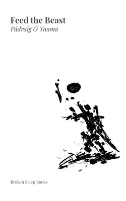 Cover Image for Feed the Beast -- Pádraig Ó. Tuama, Paperback