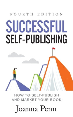 Cover Image for Successful Self-Publishing: How to Self-Publish and Market Your Book -- Joanna Penn, Paperback