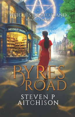 Cover Image for The Witches of Scotland Romance Series: Byres Road -- Steven P. Aitchison, Paperback