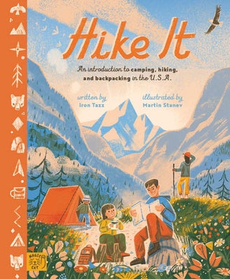 Cover Image for Hike It: An Introduction to Camping, Hiking, and Backpacking Through the U.S.A. -- Iron Tazz, Hardcover