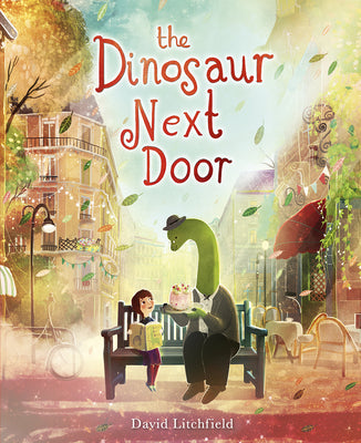 Cover Image for The Dinosaur Next Door -- David Litchfield, Hardcover
