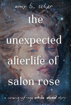 Cover Image for The Unexpected Afterlife of Salon Rose -- Amy B. Scher, Hardcover