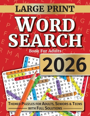Cover Image for Word Search For Adults: Large Print Word Search Puzzles For Seniors, Adults and Teens. Themed Word Find Adult Activity Book -- Puzzleplay Press, Paperback