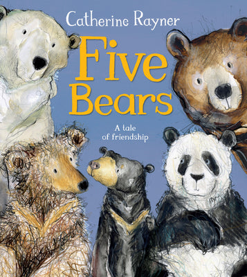 Cover Image for Five Bears -- Catherine Rayner, Hardcover