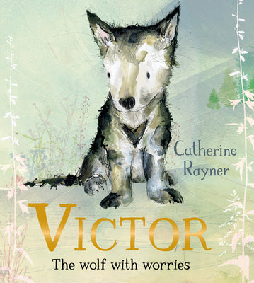 Cover Image for Victor, the Wolf with Worries -- Catherine Rayner, Hardcover