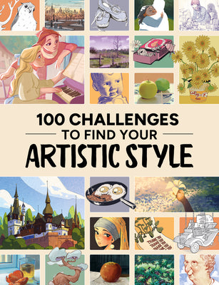 Cover Image for 100 Challenges to Find Your Artistic Style -- Publishing, Paperback