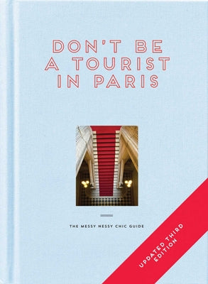 Cover Image for Don't Be a Tourist in Paris: The Messy Nessy Chic Guide -- Vanessa Grall, Hardcover