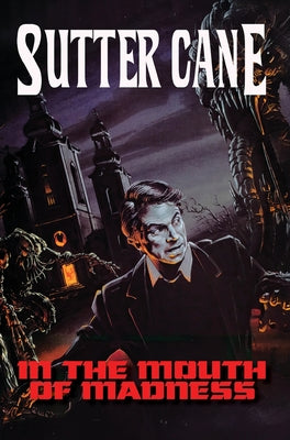 In The Mouth of Madness -- Sutter Cane, Hardcover