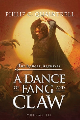 Cover Image for A Dance of Fang and Claw: (The Ranger Archives: Book 3) -- Philip C. Quaintrell, Paperback
