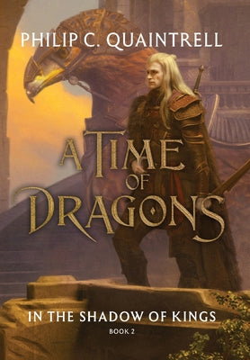 Cover Image for In the Shadow of Kings (A Time of Dragons: Book 2) -- Philip C. Quaintrell, Hardcover