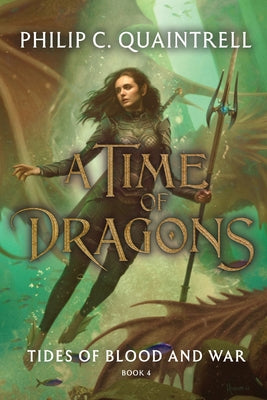 Cover Image for Tides of Blood and War (A Time of Dragons: Book 4) -- Philip C. Quaintrell, Paperback