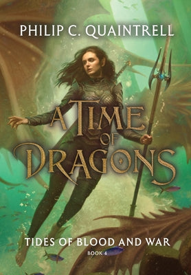 Cover Image for Tides of Blood and War (A Time of Dragons: Book 4) -- Philip C. Quaintrell, Hardcover