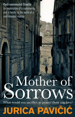 Cover Image for Mother of Sorrows -- Jurica Pavicic, Paperback