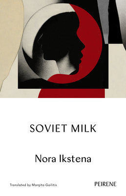 Cover Image for Soviet Milk -- Nora Ikstena, Paperback
